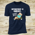 Retirement Is Great, I Do Nothing And Still Need a Nap (with illustration) | Deluxe Tee