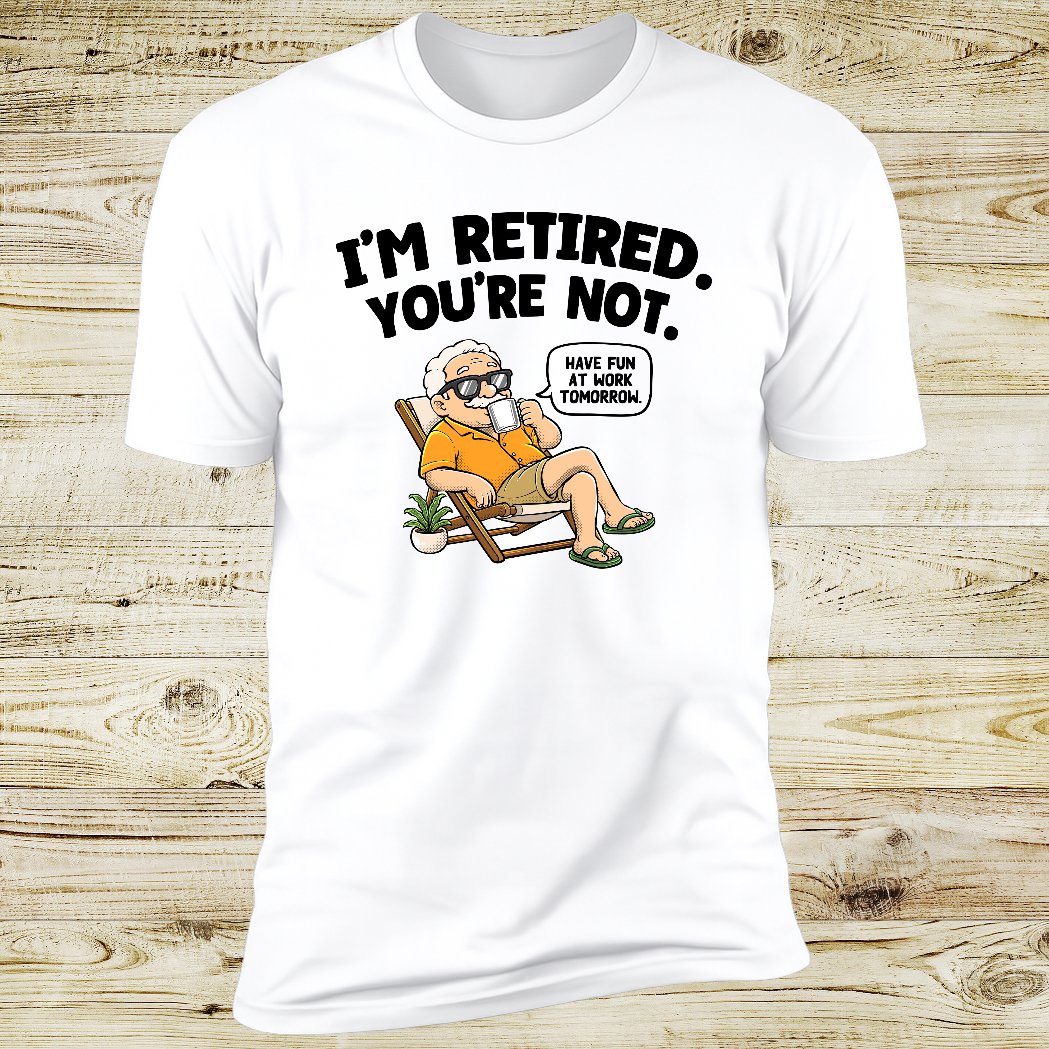 I'm Retired You're Not - Have Fun At Work Tomorrow! Relaxed Man | Deluxe Tee