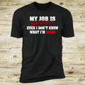 My Job Is Top Secret, Even I Don't Know What I'm Doing | Deluxe Tee