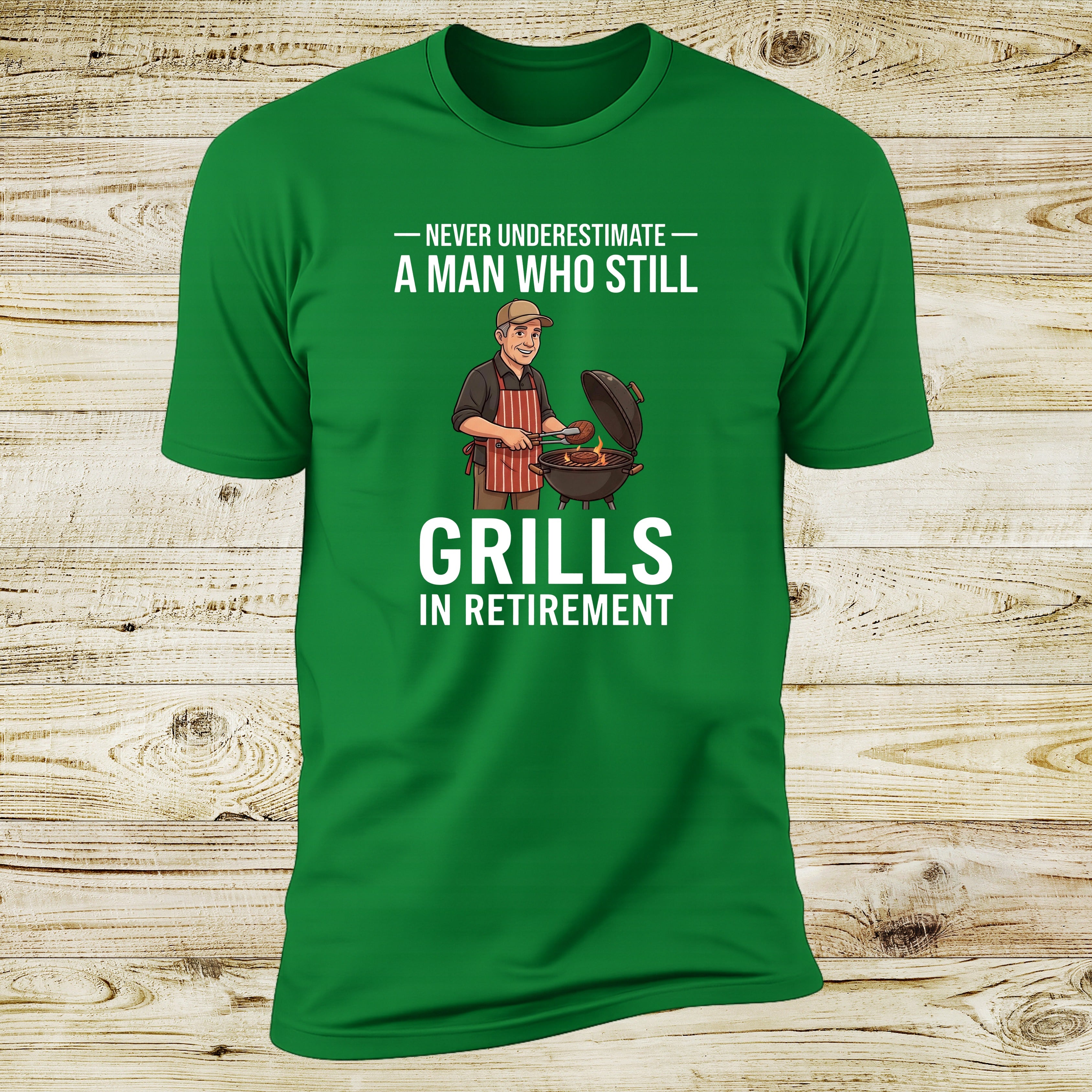 Never Underestimate A Man Who Still Grills In Retirement | Deluxe Tee