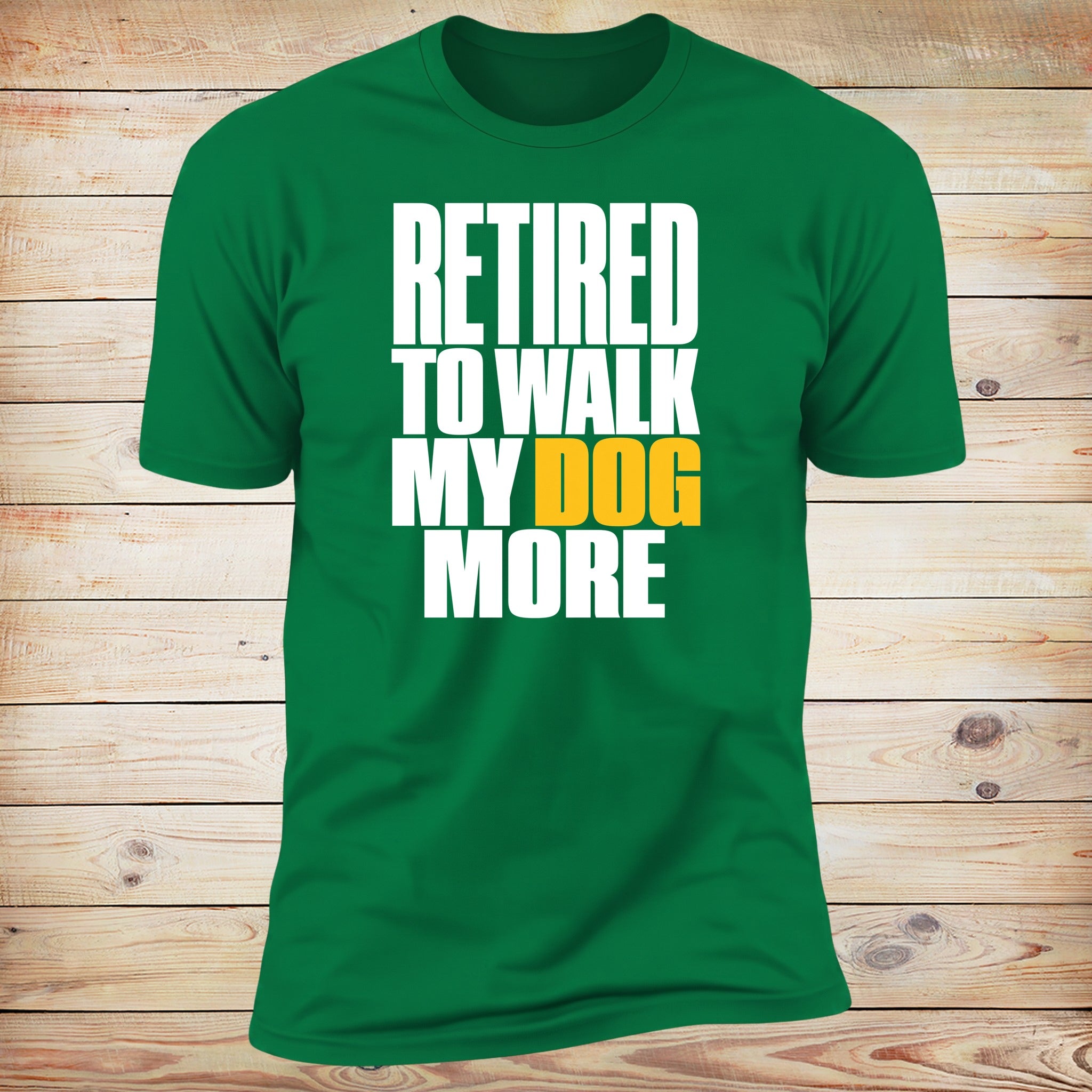 Retired To Walk My Dog More | Deluxe Tee