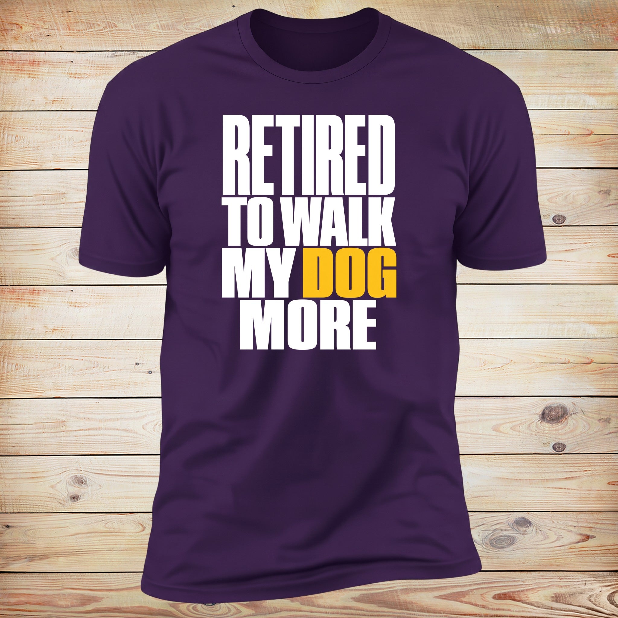 Retired To Walk My Dog More | Deluxe Tee