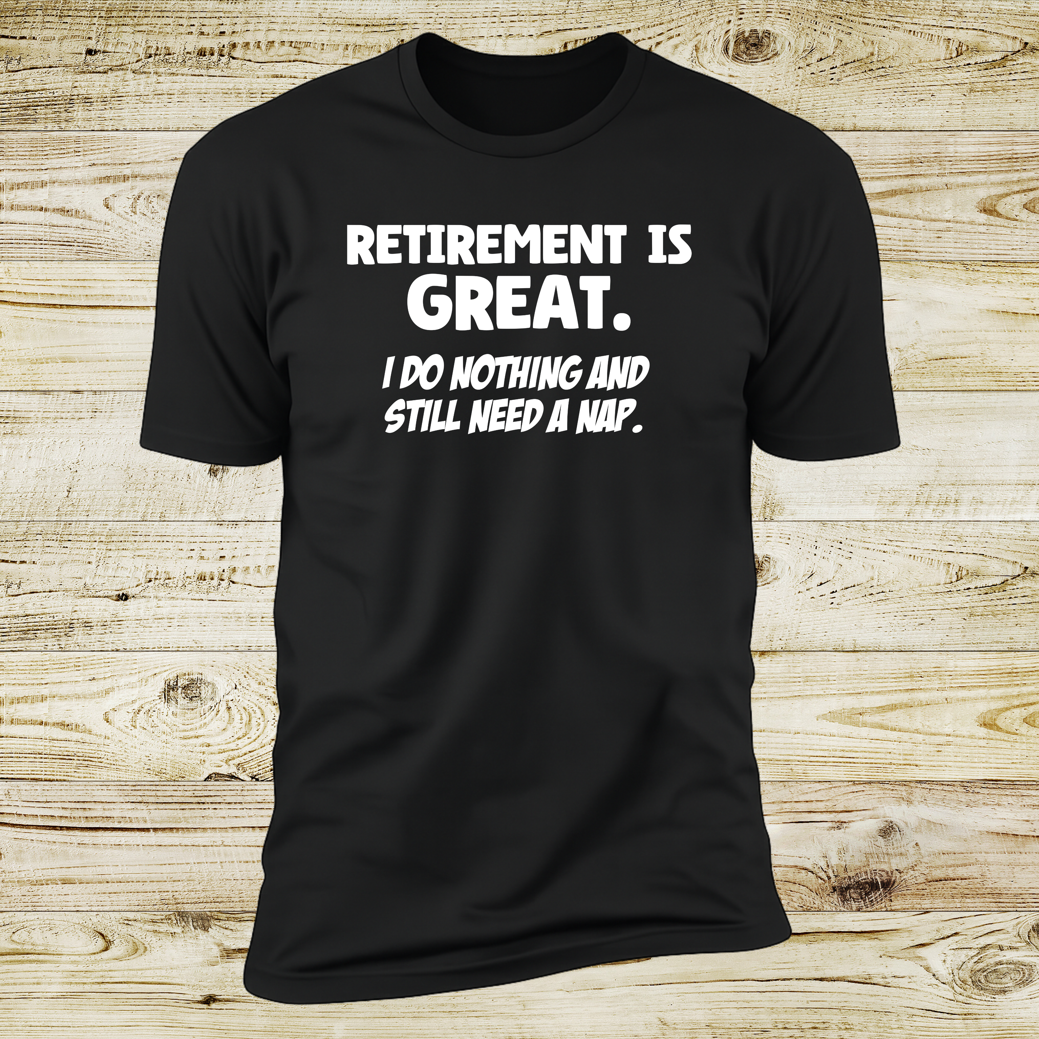 Retirement Is Great, I Do Nothing And Still Need a Nap (UK)