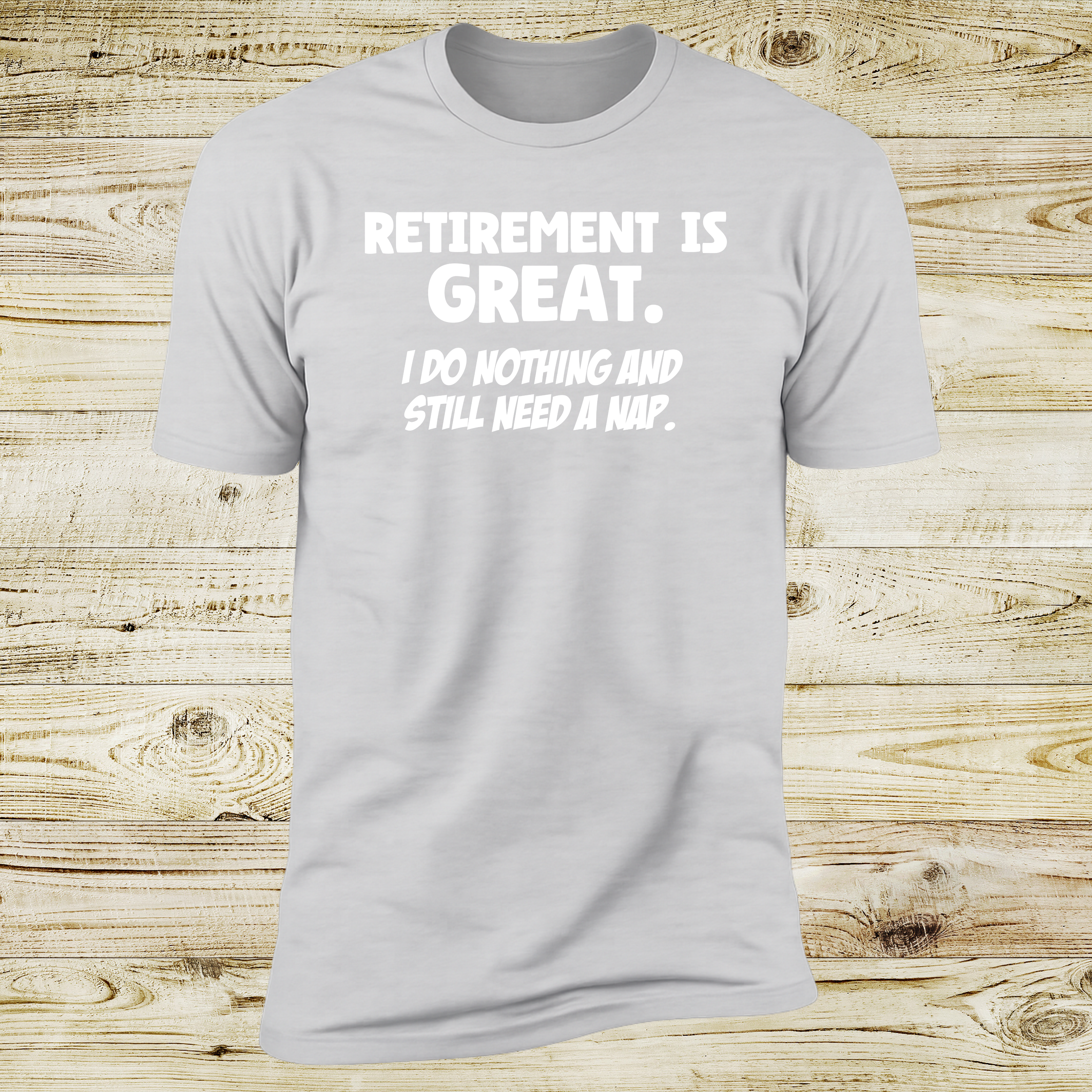 Retirement Is Great, I Do Nothing And Still Need a Nap (UK)