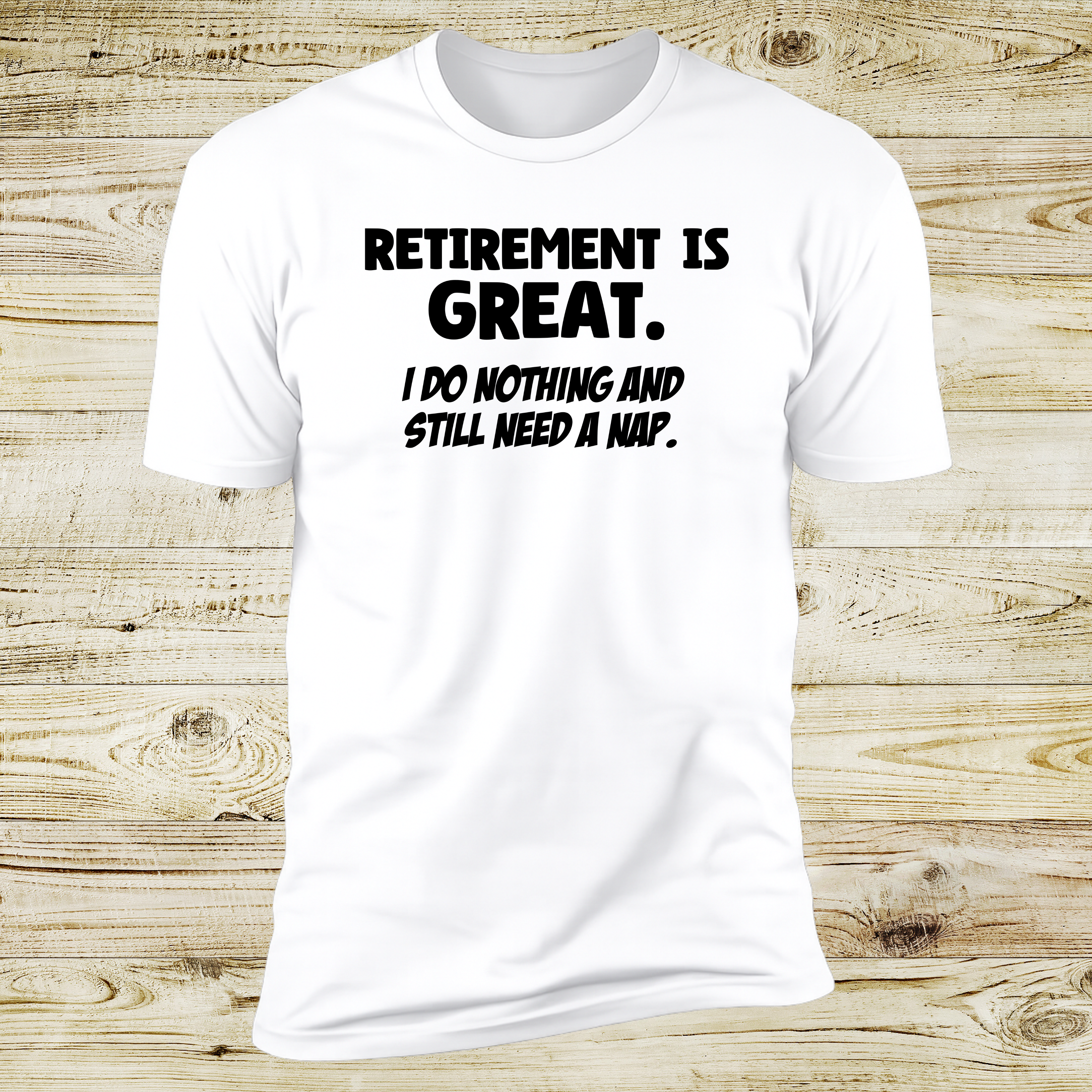 Retirement Is Great, I Do Nothing And Still Need a Nap (UK)