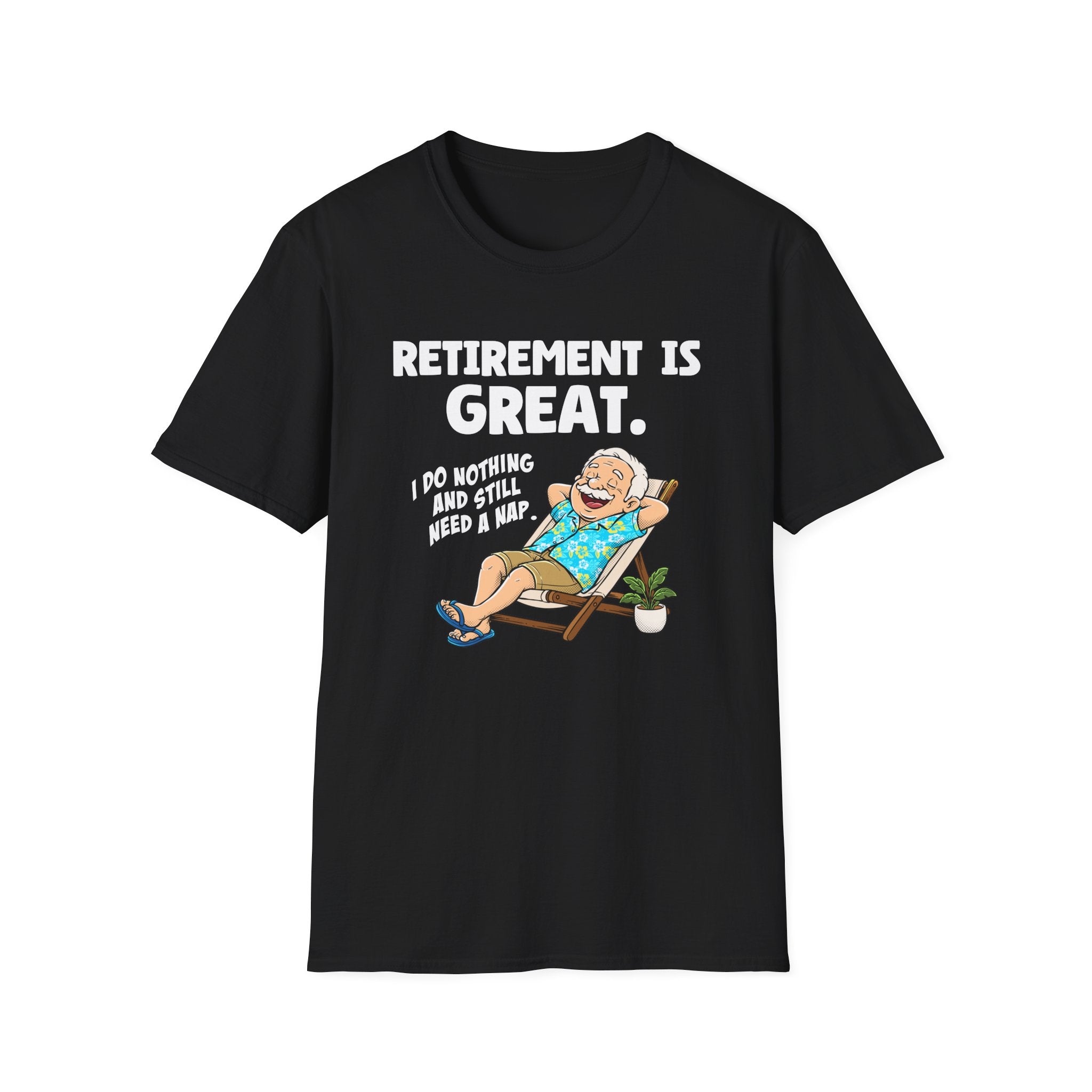 Retirement Is Great, I Do Nothing And Still Need a Nap (with illustration) | Deluxe Tee