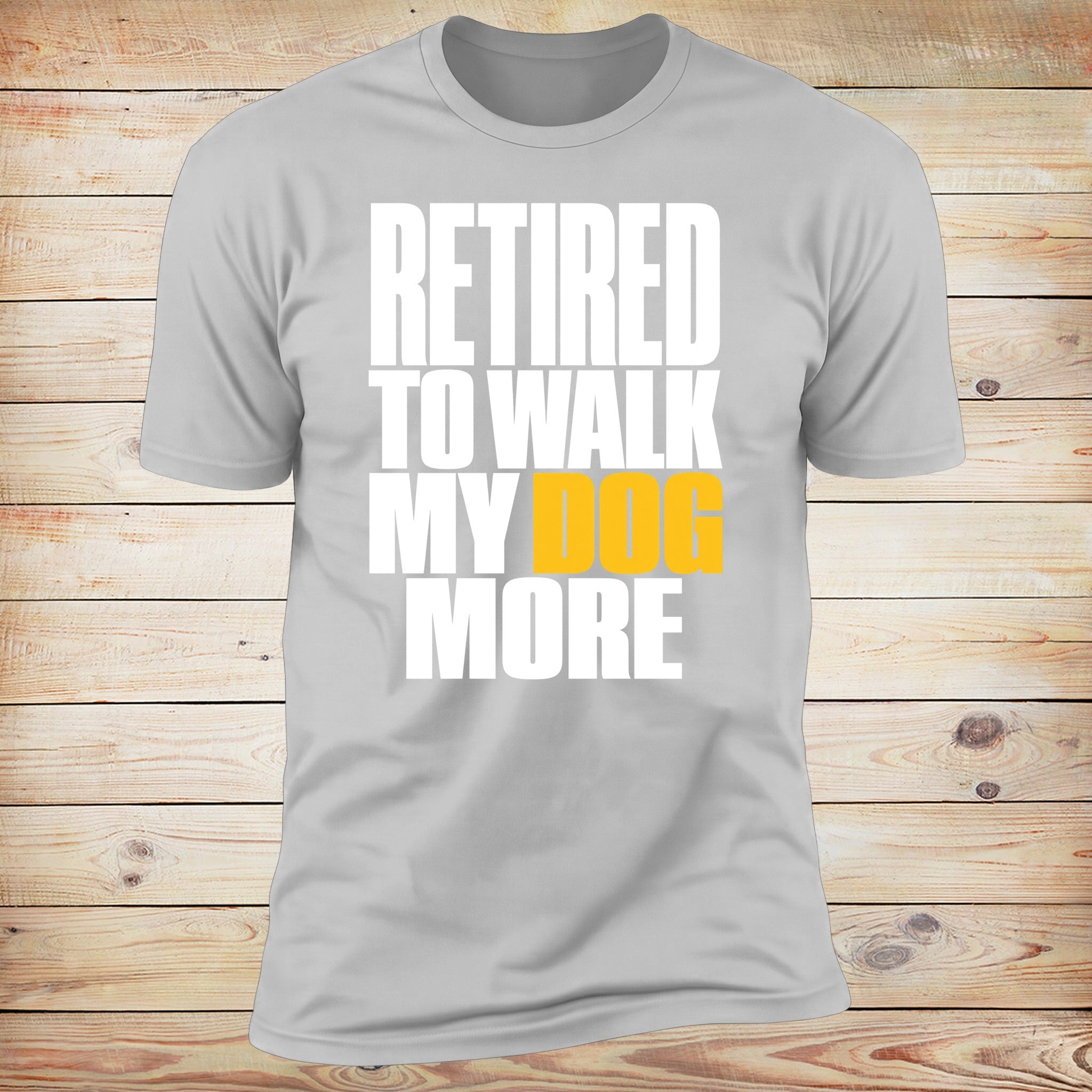 Retired To Walk My Dog More - Sport Grey
